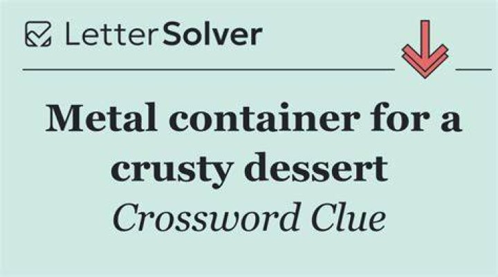 Reusable dessert container Crossword Clue