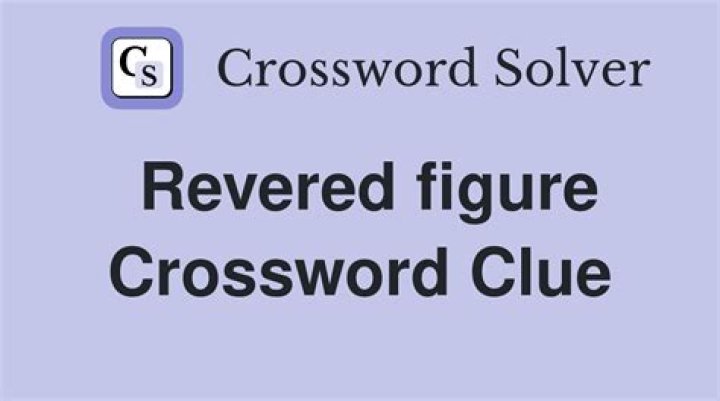 Revered figure Crossword Clue