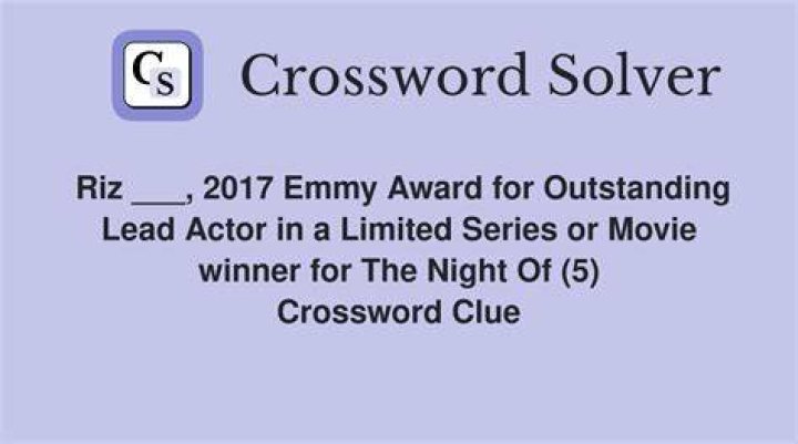 Riz ___, Emmy winner for 2016’s “The Night Of” Crossword Clue