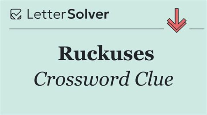 Ruckuses Crossword Clue