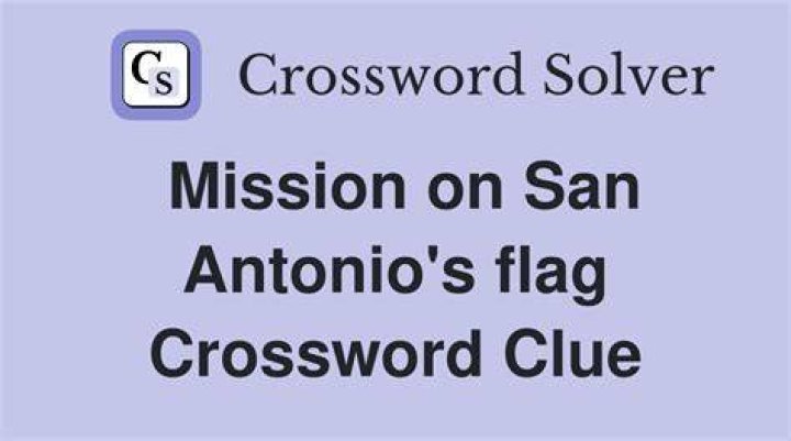 San Antonio mission Crossword Clue