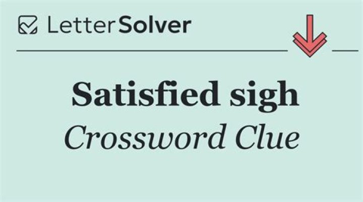 Satisfied sigh Crossword Clue