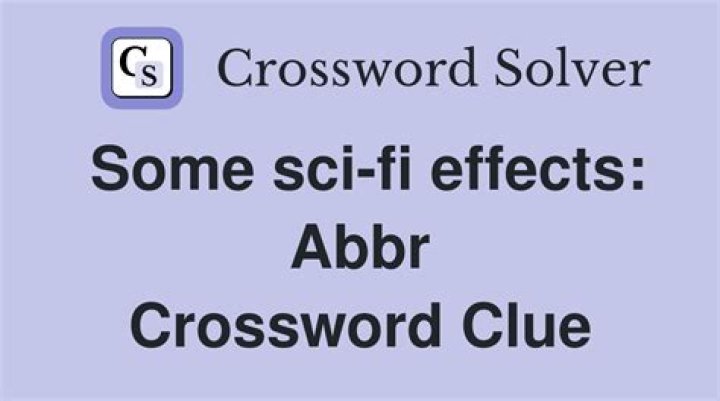 Sci-fi effects that are beyond stunning Crossword Clue