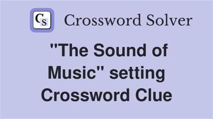 Setting for the start of “The Sound of Music” Crossword Clue