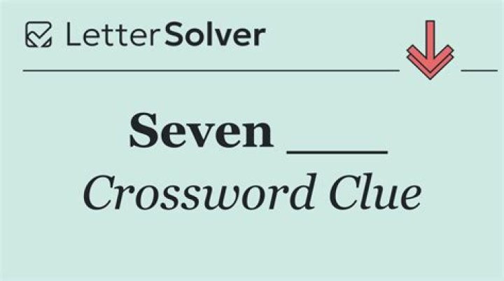 Seven ___ Crossword Clue