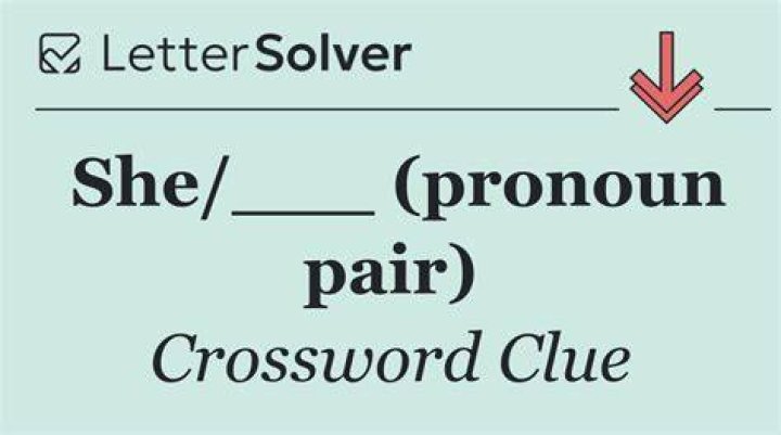 She/___ Crossword Clue