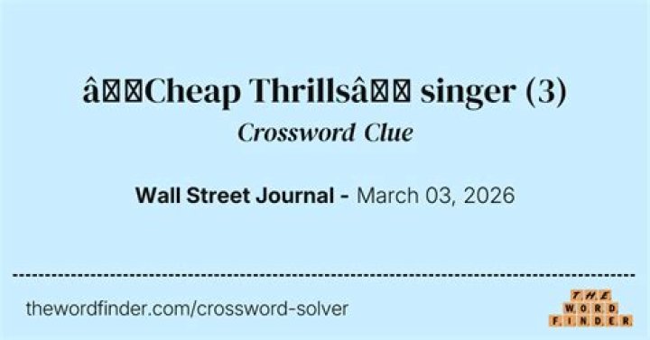Singer with the 2016 #1 hit “Cheap Thrills” Crossword Clue
