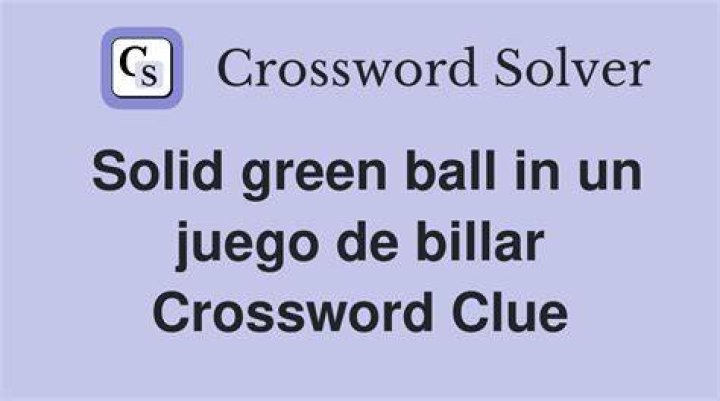 Solid green ball in un juego de billar Crossword Clue