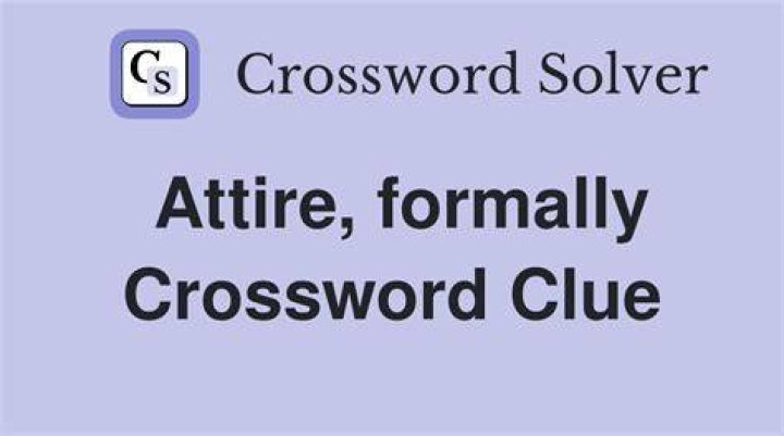 Some formal attire Crossword Clue
