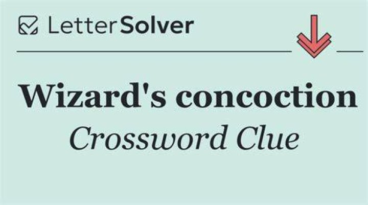 Sorcerer’s concoction Crossword Clue