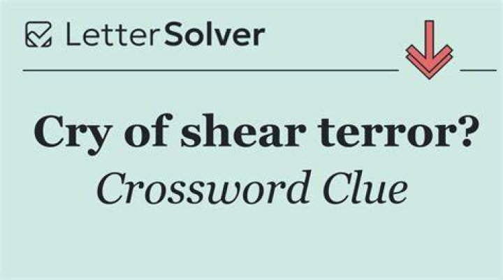 Sound of shear terror? Crossword Clue