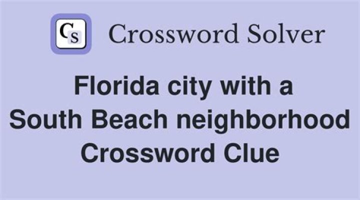 South Beach and others Crossword Clue