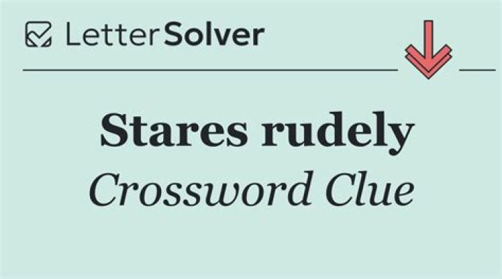 Stared at rudely Crossword Clue