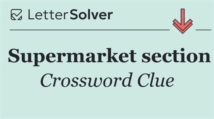 Supermarket section Crossword Clue