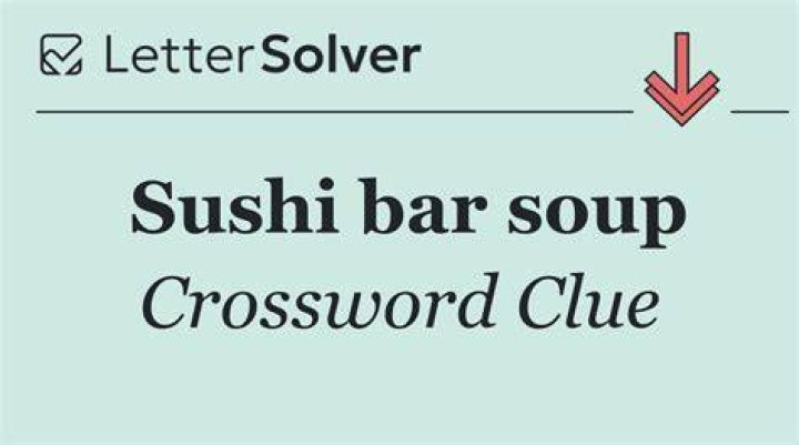 Sushi restaurant soup Crossword Clue