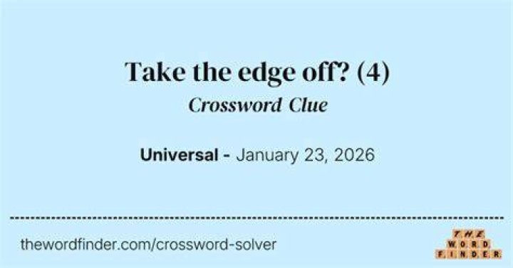 Take the edge off? Crossword Clue