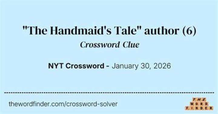 “The Handmaid’s Tale” novelist Crossword Clue