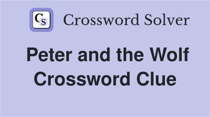 *The wolf in “Peter and the Wolf” Crossword Clue