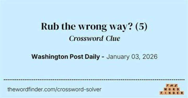 They try not to rub people the wrong way Crossword Clue