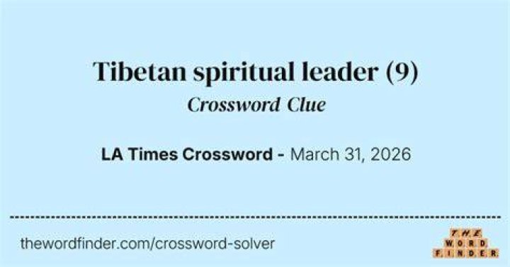 Tibetan spiritual leader Crossword Clue