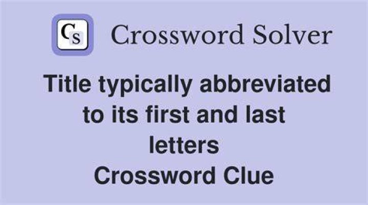 Title usually abbreviated to its first, fifth and sixth letters Crossword Clue