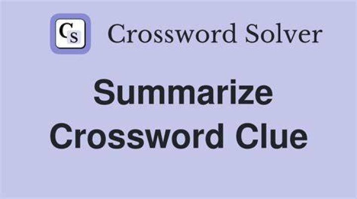 “To summarize …” Crossword Clue