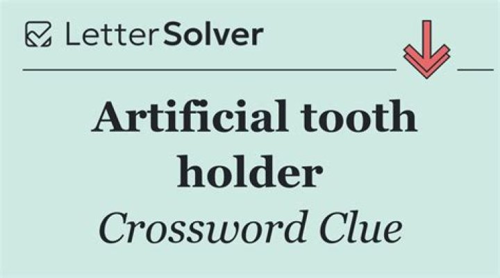 Tooth holder Crossword Clue
