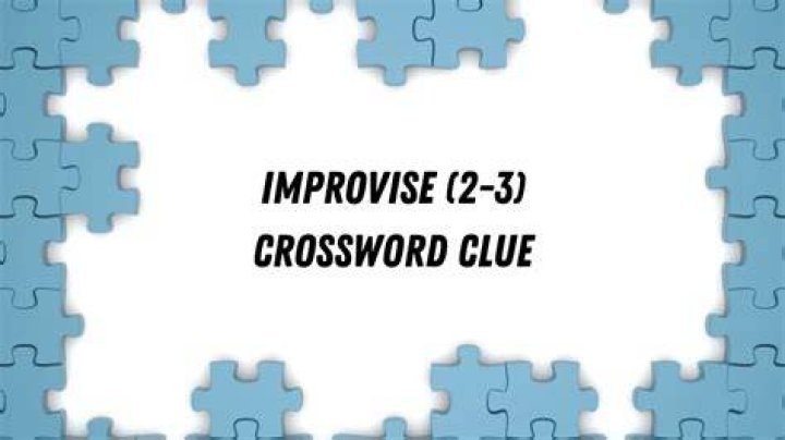 Totally improvise Crossword Clue