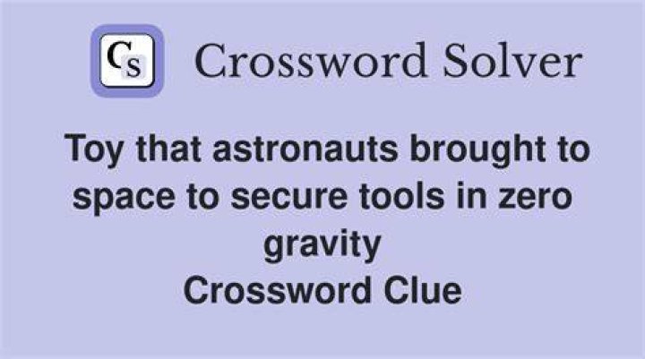 Toy that astronauts brought to space to secure tools in zero gravity Crossword Clue