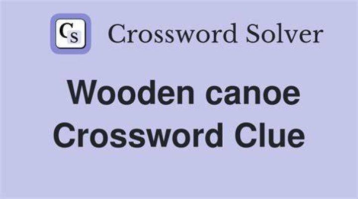 Traditional canoe material Crossword Clue