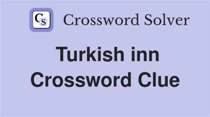 Turkish inns Crossword Clue