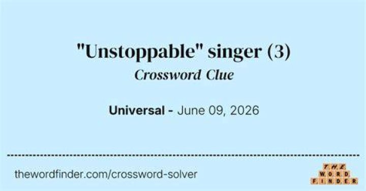 Unforgettable, unstoppable sort Crossword Clue