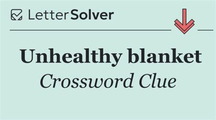 Unhealthy blankets Crossword Clue
