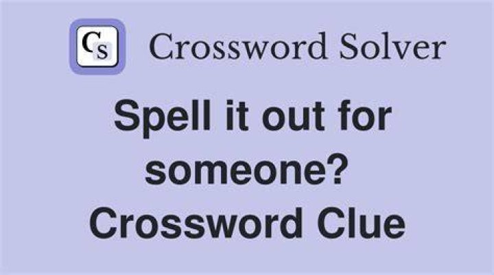 Unnecessarily spell out, in a way Crossword Clue