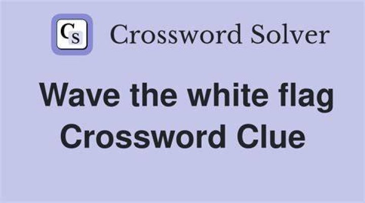 Waved the white flag Crossword Clue