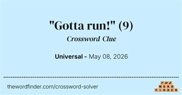 “Whoa, gotta run!” Crossword Clue