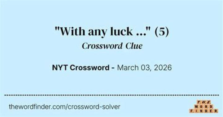 “With any luck!” Crossword Clue