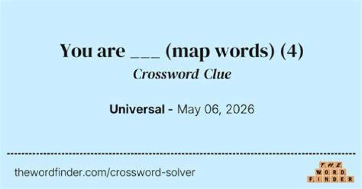 You ___ here (words on a mall map) Crossword Clue
